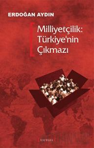 Milliyetçilik: Türkiye’nin Çıkmazı