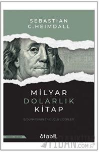 Milyar Dolarlık Kitap - İş Dünyasının En Güçlü Liderleri