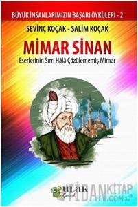 Mimar Sinan - Eserlerinin Sırrı Hala Çözülememiş Mimar