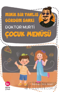 Minik Bir Yanlış Gördüm Sanki / Çocuk Menüsü