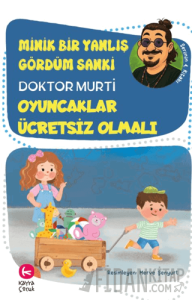 Minik Bir Yanlış Gördüm Sanki / Oyuncaklar Ücretsiz Olmalı