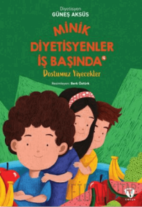 Minik Diyetisyenler 4: Dostumuz Yiyecekler