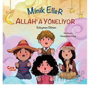 Minik Eller Allah’a Yöneliyor