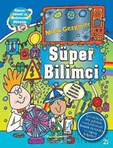 Minik Gezginler Süper Bilimci (Ciltli)