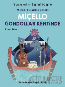 Minik Kulaklı Çello Miçello Gondollar Kentinde