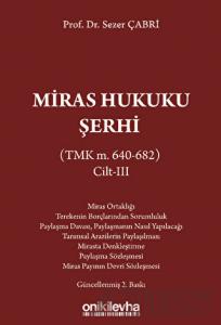 Miras Hukuku Şerhi (TMK m. 640-682) Cilt III (Ciltli)