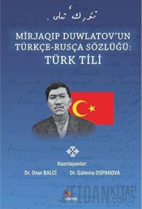 Mirjaqıp Duwlatov’un Türkçe Rusça Sözlüğü: Türk Tili