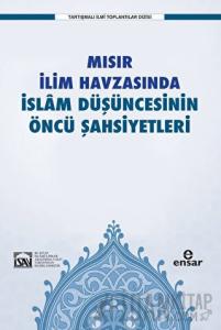 Mısır İlim Havzasında İslam Düşüncesinin Öncü Şahsiyetleri