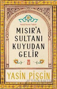 Mısır'a Sultanı Kuyudan Gelir