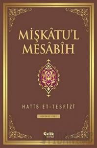 Mişkatu'l Mesabih Cilt: 1 (Ciltli)