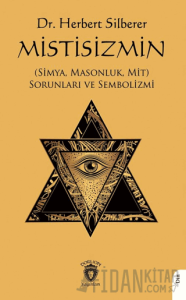 Mistisizmin (Simya, Masonluk, Mit) Sorunları ve Sembolizmi