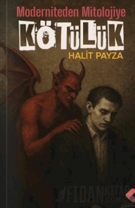 Mitolojiden Moderniteye Kötülük