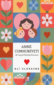 Mitolojiden Sosyal Medyaya Annelik Hâlleri Anne Cumhuriyeti