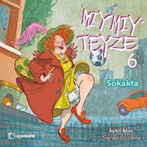 Mıymıy Teyze 6 - Sokakta