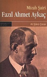 Mizah Şairi: Fazıl Ahmet Aykaç