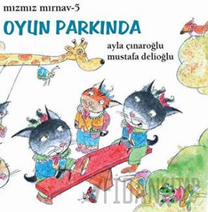 Mızmız Mırnav 5 - Oyun Parkında