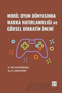 Mobil Oyun Dünyasında Marka Hatırlanırlığı ve Görsel Dikkatin Önemi