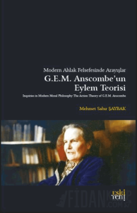Modern Ahlak Felsefesinde Arayışlar Anscombe’un Eylem Teorisi
