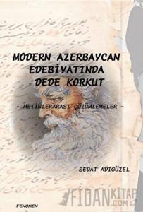 Modern Azerbaycan Edebiyatında Dede Korkut
