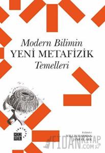 Modern Bilimin Yeni Metafizik Temelleri