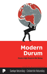 Modern Durum/ Modernliğe Eleştirel Bir Bakış