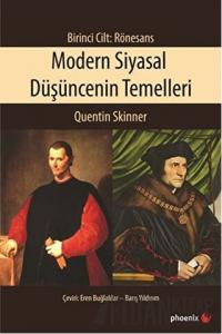 Modern Siyasal Düşüncenin Temelleri Birinci Cilt: Rönesans
