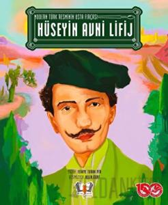 Modern Türk Resminin Usta Fırçası - Hüseyin Avni Lifij