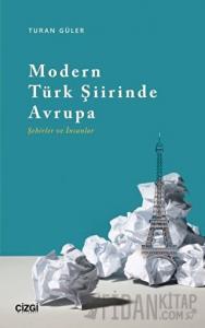 Modern Türk Şiirinde Avrupa (Şehirler ve İnsanlar)