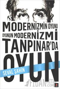 Modernizmin Oyunu Oyunun Modernizmi: Tanpınar’da Oyun