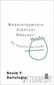 Modernleşmenin Zihniyet Dünyası: Bir Tanpınar Fetişizmi