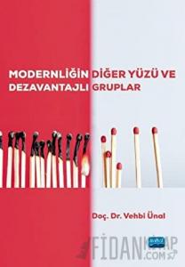 Modernliğin Diğer Yüzü ve Dezavantajlı Gruplar