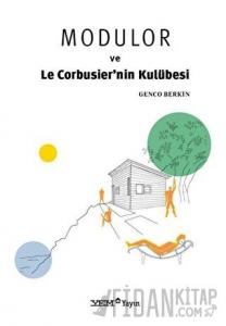 Modulor ve Le Corbusier’nin Kulübesi