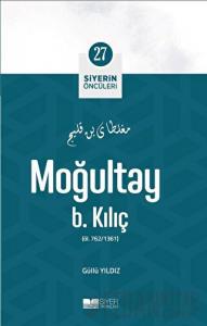 Moğultay B. Kılıç - Siyerin Öncüleri (27)