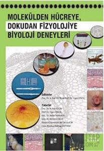 Molekülden Hücreye, Dokudan Fizyolojiye Biyoloji Deneyleri