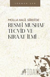 Molla Halil Siirdi’de Resm-i Mushaf Tecvid ve Kıraat İlmi