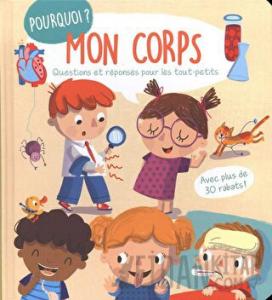 Mon Corps - Questions Et Reponses Pour Les Tout-Petits (Ciltli)