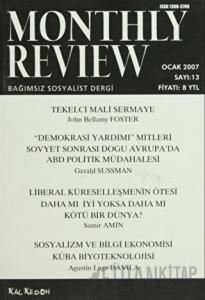 Monthly Review Bağımsız Sosyalist Dergi Sayı: 13 / Ocak 2007
