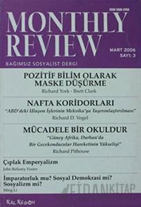 Monthly Review Bağımsız Sosyalist Dergi Sayı: 3 / Mart 2006