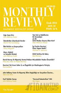 Monthly Review Bağımsız Sosyalist Dergi Sayı: 35 / Ocak 2014
