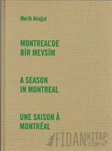 Montreal'de Bir Mevsim (Ciltli)