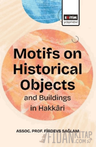 Motifs On Historical Objects and Buildings in Hakkari