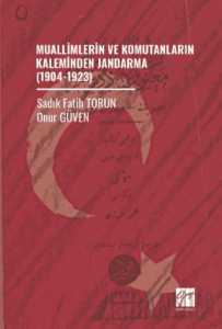 Muallimlerin ve Komutanların Kaleminden Jandarma (1904-1923)