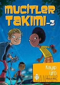 Mucitler Takımı 3: Kayıp Ufo