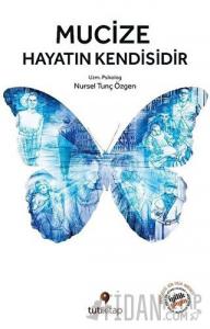 Mucize Hayatın Kendisidir