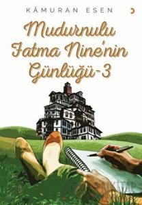 Mudurnulu Fatma Nine’nin Günlüğü 3