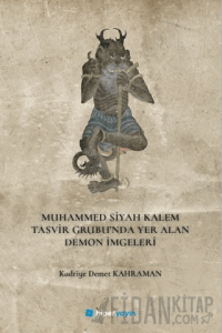Muhammed Siyah Kalem Tasvir Grubu’nda Yer Alan Demon İmgeleri