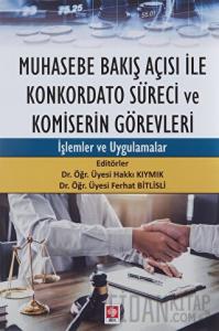 Muhasebe Bakış Açısı İle Konkordato Süreci ve Komiserin Görevleri