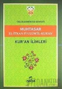 Muhtasar El-İtkan Fi Ulum'il-Kur'an - Kur'an İlimleri