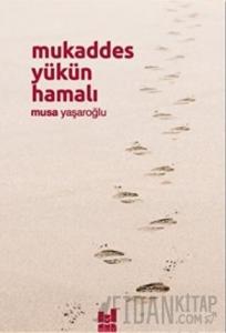 Mukaddes Yükün Hamalı