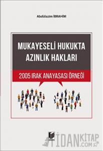 Mukayeseli Hukukta Azınlık Hakları 2005 Irak Anayasası Örneği
